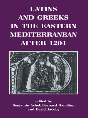 cover image of Latins and Greeks in the Eastern Mediterranean After 1204